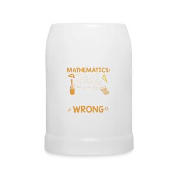 Mathematician sayings | Algebra math gift ideas - Beer Mug - white - Front