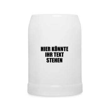 Hier könnte ihr Text Geschenk selber gestalten - Bierkrug - Weiß - Vorne