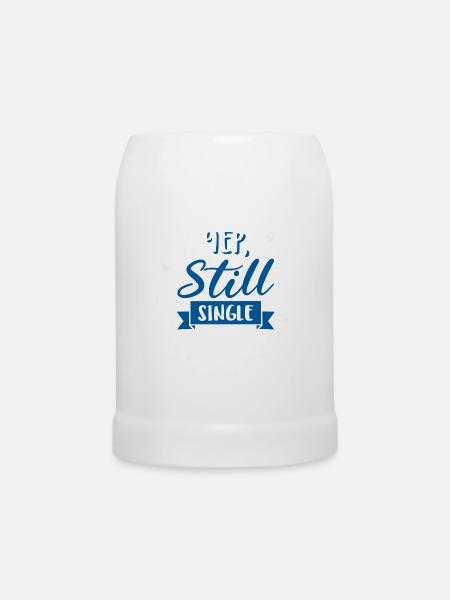 Yep, Still Single - Bierkrug - Weiß