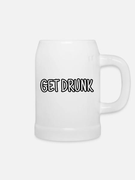 Get drunk - Bierkrug - Weiß