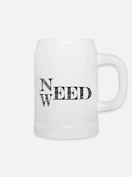 Need Weed Black - Bierkrug - Weiß