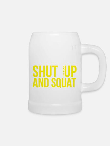 shut up and squat - Bierkrug - Weiß