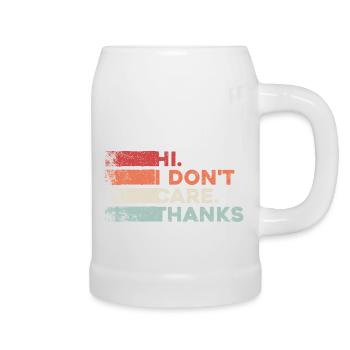 Hi. I Don't Care. Thanks. I don't care - Beer Mug - white - Right