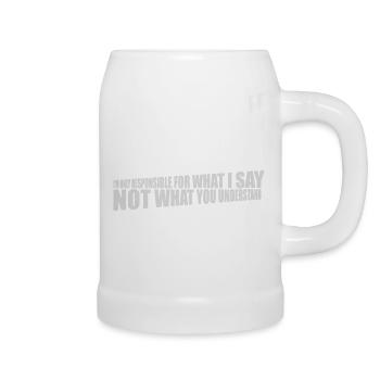 what I say quote - Beer Mug - white - Right