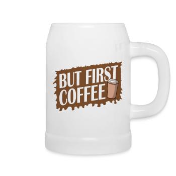 Aber zuerst Kaffee lustig süchtig Koffeinliebhaber - Bierkrug - Weiß - Rechts