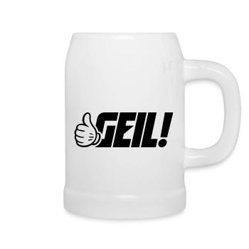 Geil Spruch - Bierkrug - Weiß - Rechts