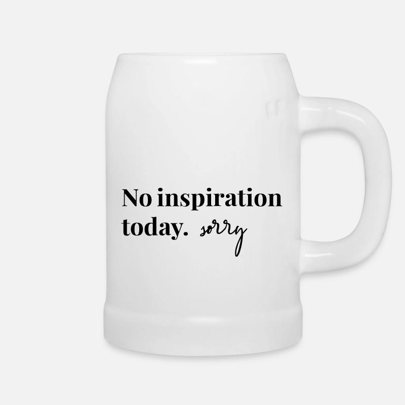 No inspiration today, sorry! - Bierkrug - Weiß