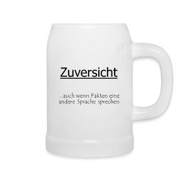 Zuversicht - auch wenn Fakten anders sind - Bierkrug - Weiß - Rechts