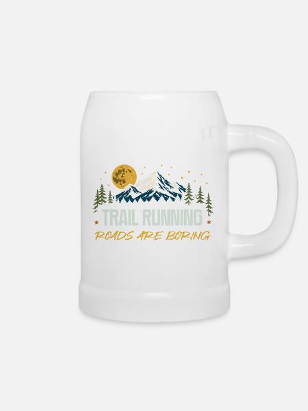 Trailrunning – Straßen sind langweilig - Bierkrug - Weiß