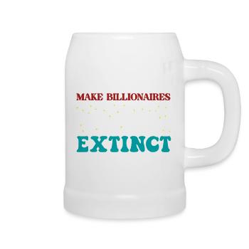Make Billionaires Extinct - Beer Mug - white - Right