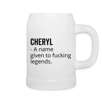 Cheryl a Name Given to Fucking Legends - Beer Mug - white - Right