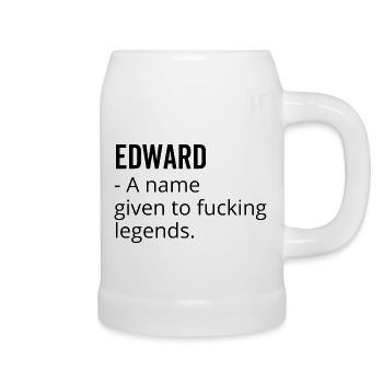 Edward a Name Given to Fucking Legends - Beer Mug - white - Right