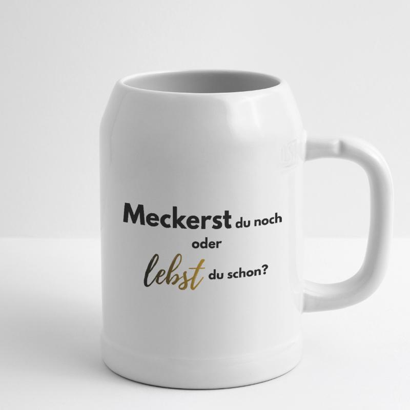 Meckerst du noch oder lebst du schon farbig Bierkrug