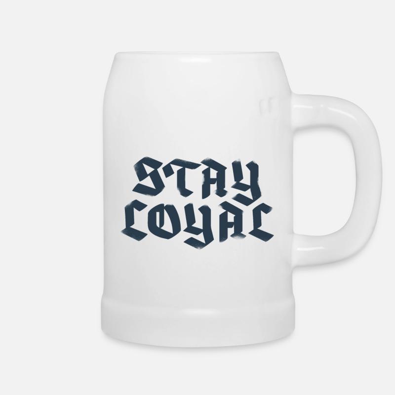 Stay Loyal - Bierkrug - Weiß