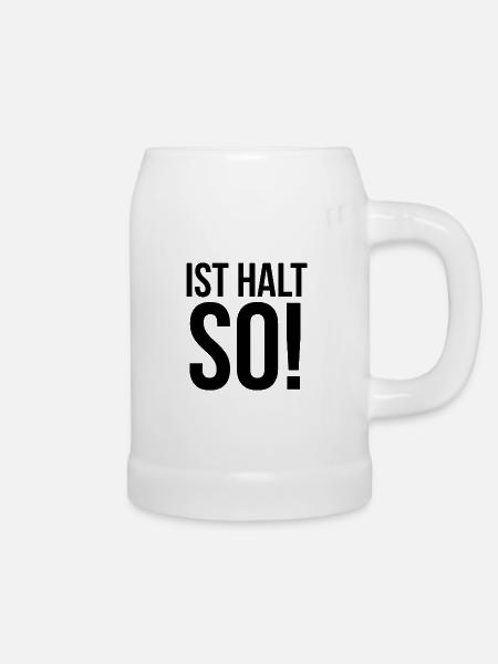 Ist halt so - Bierkrug - Weiß