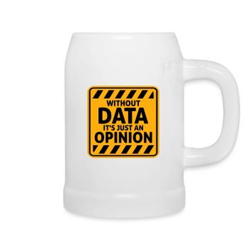Without Data It's Just An Opinion Statistik Nerd - Bierkrug - Weiß - Rechts