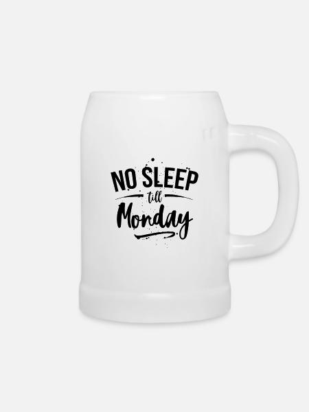 No Sleep till Monday - Bierkrug - Weiß