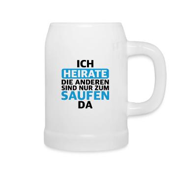 Ich heirate Die anderen sind nur zum saufen da - Bierkrug - Weiß - Rechts