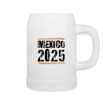 Mexico 2025 Saying - Beer Mug - white - Right