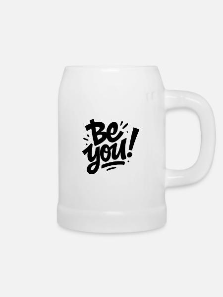 Be you - Bierkrug - Weiß