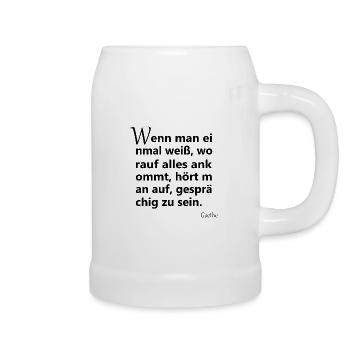 Goethe Wenn man einmal weiß worauf alles ankommt - Bierkrug - Weiß - Rechts