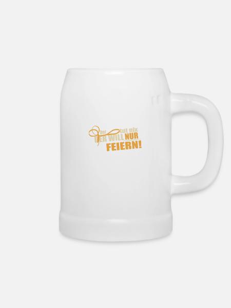 Der will nur feiern - Bierkrug - Weiß