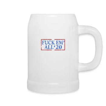 Fuck Em 'All '20 Funny Election 2020 Irony - Beer Mug - white - Right