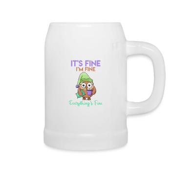 Kaffee Eule It's Fine I'am Fine Everthing's Fine - Bierkrug - Weiß - Rechts
