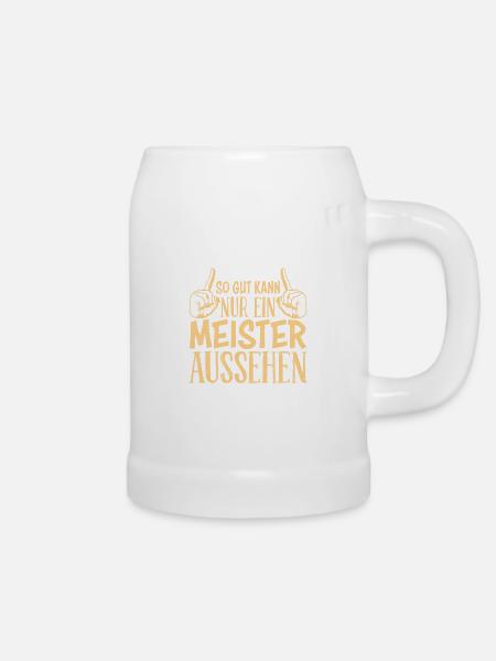 So gut kann nur ein Meister aussehen Meister - Bierkrug - Weiß