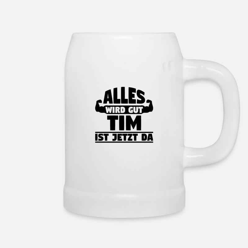 Alles wird gut Tim ist jetzt da - Bierkrug - Weiß