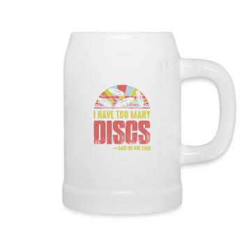 I Have Too Many Discs Said No One Ever Frisbee Dis - Beer Mug - white - Right