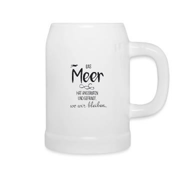 Das Meer Hat Angerufen Und Gefragt Wo Wir Bleiben - Bierkrug - Weiß - Rechts