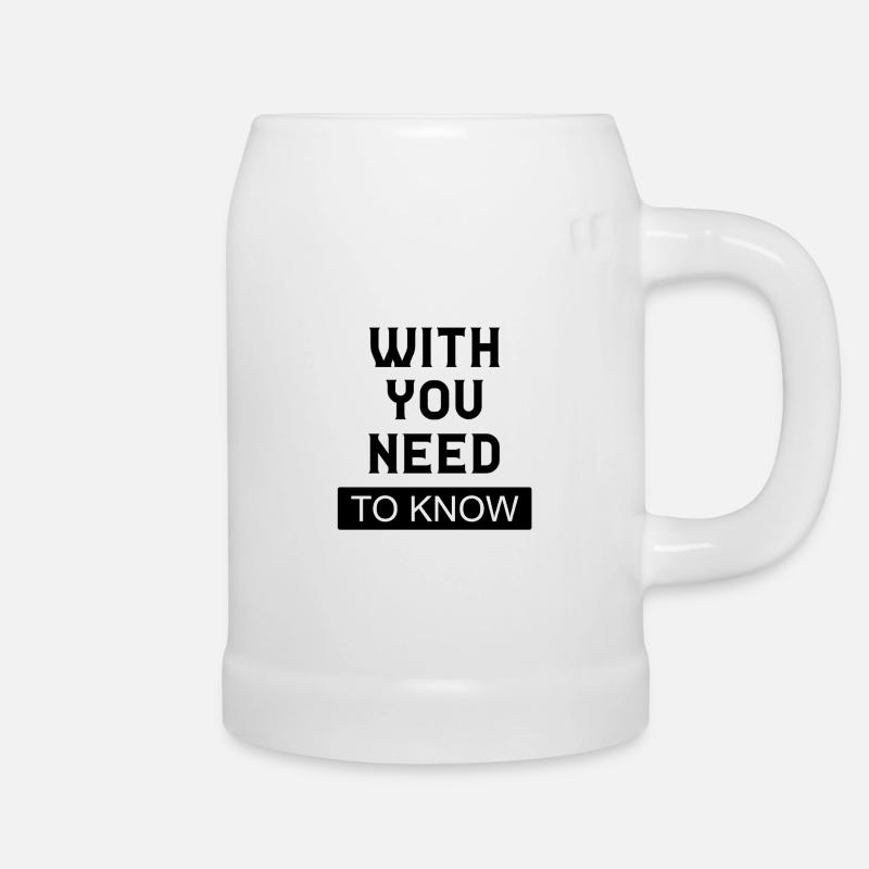 Mit dir, das du wissen musst - Bierkrug - Weiß