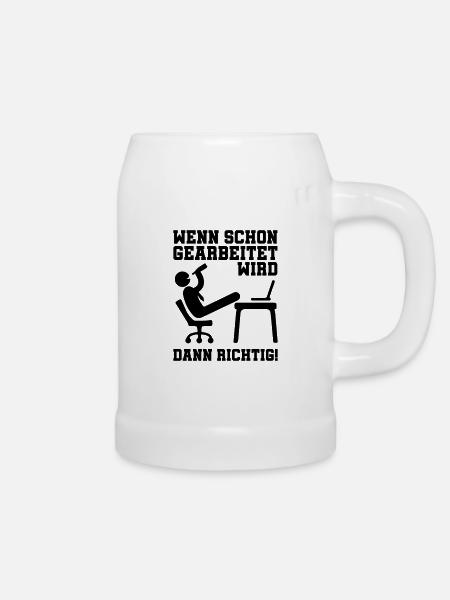 arbeiten wenn dann richtig - Bierkrug - Weiß