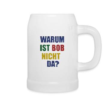 WHY IS BOB NOT THERE? - Beer Mug - white - Right