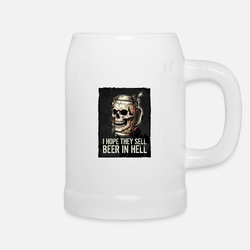 I Hope They Sell Beer in Hell – Skull - Beer Mug - white