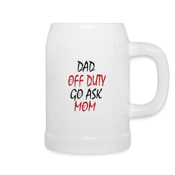 Papa außer Dienst geh Mama fragen - Bierkrug - Weiß - Rechts