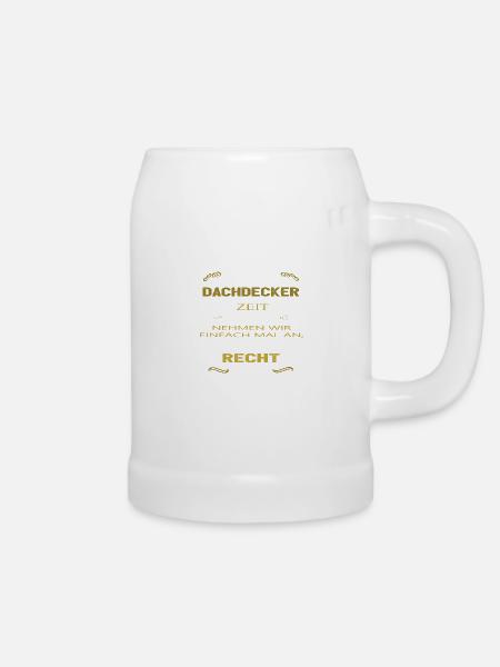 Ich bin Dachdecker - Bierkrug - Weiß