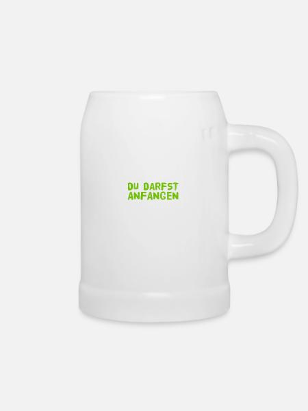 du darfst beginnen - Bierkrug - Weiß
