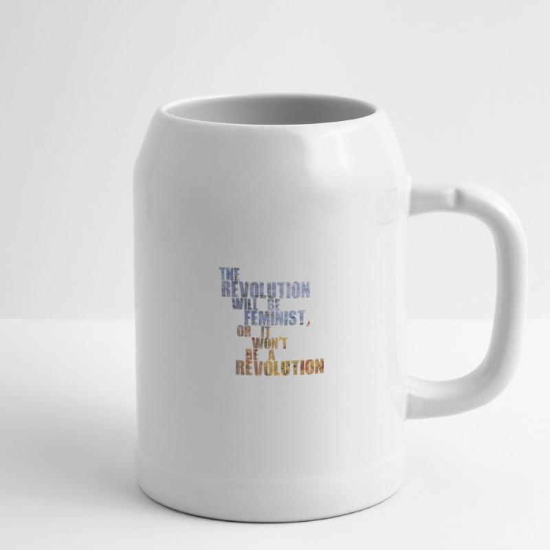 Die Revolution wird feministisch sein, oder wird sie es nicht sein Bierkrug