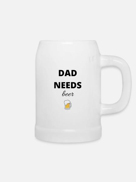 DadNeedsBeer - Bierkrug - Weiß