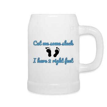 Cut me some slack, I have two right feet - Beer Mug - white - Right