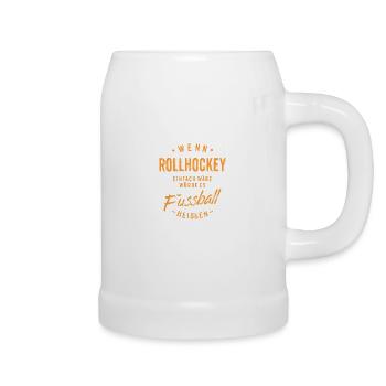 Wenn Rollhockey einfach wäre würde es Fussball - Bierkrug - Weiß - Rechts