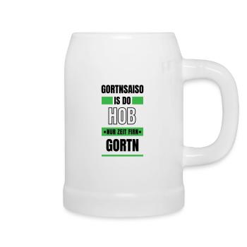 Koi zeit... Gortnsaiso - bayerischer Spruch - Bierkrug - Weiß - Rechts