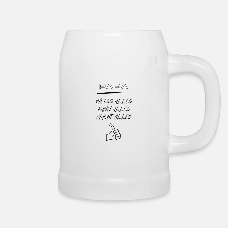 Daddy, knows everything, can do everything, does everything - Beer Mug - white