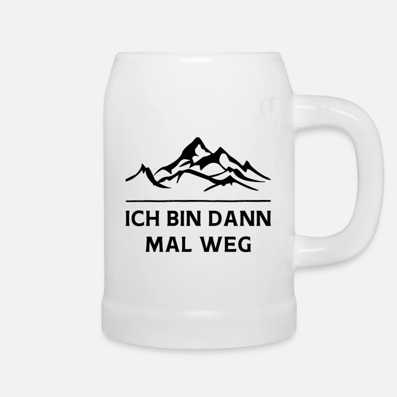 Ich Bin Dann Mal Weg Lustiger Spruch Spaß Wanderer - Bierkrug - Weiß