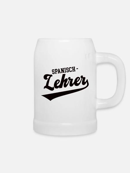 Spanisch Lehrer Schule Spanischlehrer Spanish - Bierkrug - Weiß