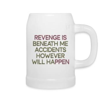 Revenge Is Beneath Me Accidents Will Happen 7 - Bierkrug - Weiß - Rechts