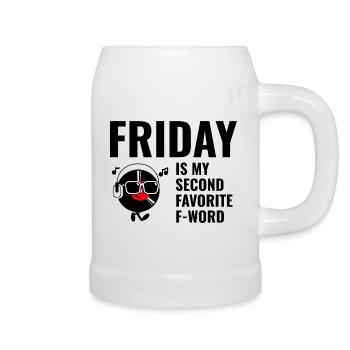 Friday Is My Second Favourite F-Word - Funny Quote - Beer Mug - white - Right