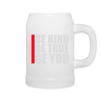 Be Kind Be True Be You Inspirierend Selbstliebe - Bierkrug - Weiß - Rechts